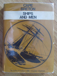 CAPE BRETON SHIPS AND MEN by John P. Parker – 1967