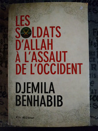 Les Soldats d'Allah à l'Assaut de l'Occident de Djemila Benhabib