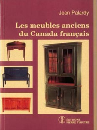 LE MEUBLES ANCIENS DU CANADA FRANÇAI JEAN PALARDY EXCELLENT ÉTAT