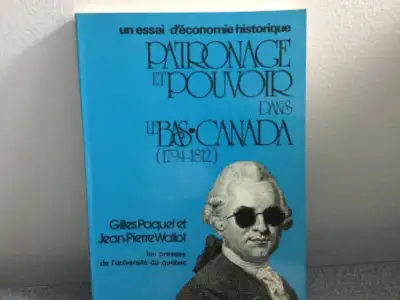 Patronage et Pouvoir  ...G. Paquet et J.-P. Wallot, View more