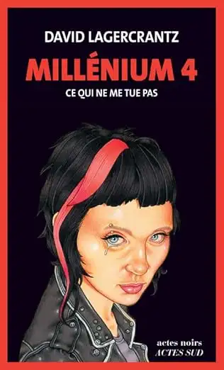 Millénium 4 - Ce qui ne me tue pas par David Lagercrantz, View more