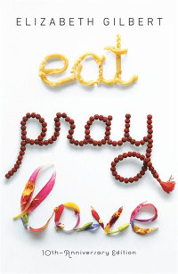 Eat, pray, love by Elizabeth Gilbert 9780143038412