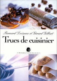 Trucs de cuisinier de LOISEAU BERNARD et Gérard Gilbert