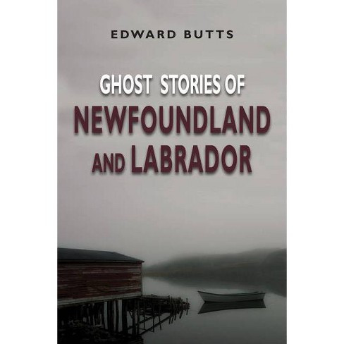 Edward Butts Ghost Stories of Newfoundland and Labrador BOOK Ex. in Non-fiction in St. John's