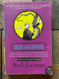 Smoke and Mirrors: Short Fictions and Illusions Neil Gaiman