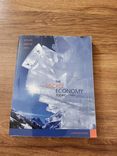 The Micro Economy today- Schiller, Sabiston, Phpps, View more