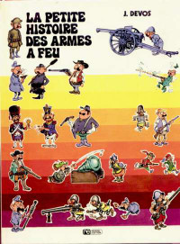 Bande dessinée - BD - La Petite histoire des armes à feu