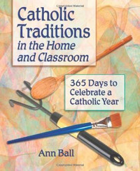 Textbook Catholic Traditions in the Home and Classroom …