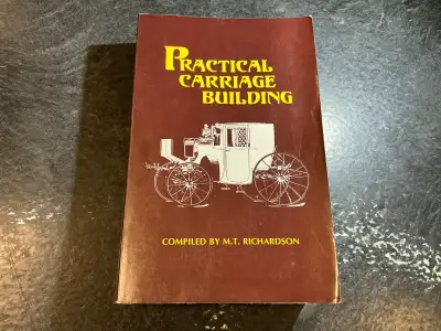 Practical Carriage Building M. T. Richardson Wheelwright's Craft, View more