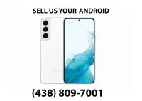 CASH FOR  YOUR ANDROID -  SELL TODAY IN MONTREAL