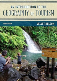 Introduction to the Geography of Tourism 3E Nelson 9781538135174