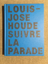 Louis-José Houde: Suivre la parade