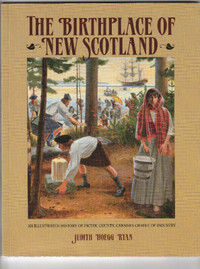 The Birthplace of New Scotland: An Illustrated History of Pictou