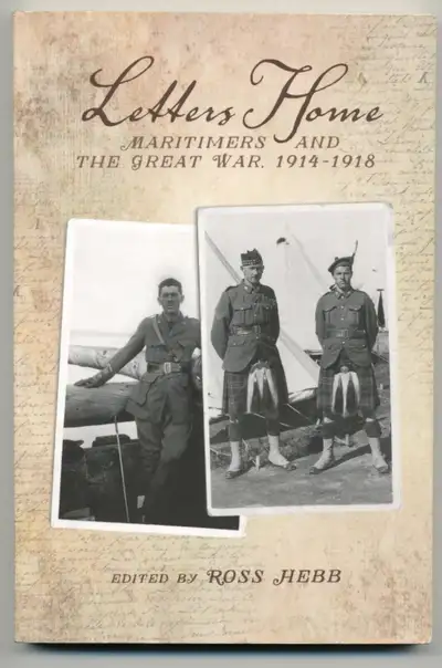 Letters Home: Maritimers and the Great War, 1914-1918, View more