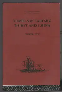 “Travels in Tartary, Thibet, and China, 1844-1846”by Évariste