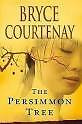 THE PERSIMMON TREE by BRYCE COURTENAY HARDCOVER