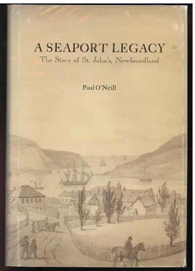 A SEAPORT LEGACY. The Story of St.John's, Newfoundland SIGNED, View more