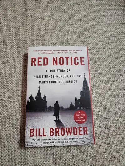Red Notice by Bill Browder - A true story of high finance, murder, and one man's fight for justice