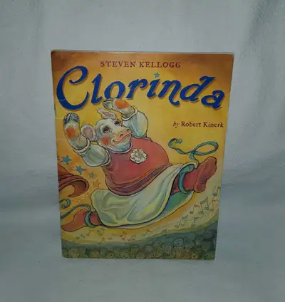 Clorinda Children's Book by Robert Kirk, Illustrated by Steven Kelogg Book Title "Clorinda", a Child...