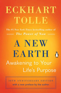 A New Earth - Awakening to Your Life's Purpose by Eckhart Tolle