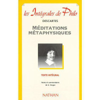 LES INTÉGRALES DE PHILO DESCARTES MÉDITATIONS MÉTAPHYSIQUES