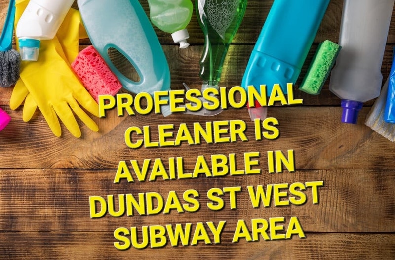 Professional cleaner is available in Dundas St West area Cleaners
