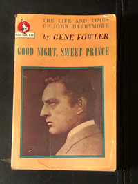 Good night, sweet prince, the life and Times of John Barrymore
