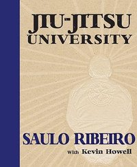 Jiu-Jitsu University Paperback – Illustrated, Nov. 17 2008