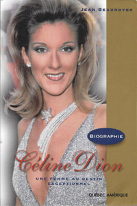 Livre - Biographie  Céline Dion une femme au destin exceptionnel