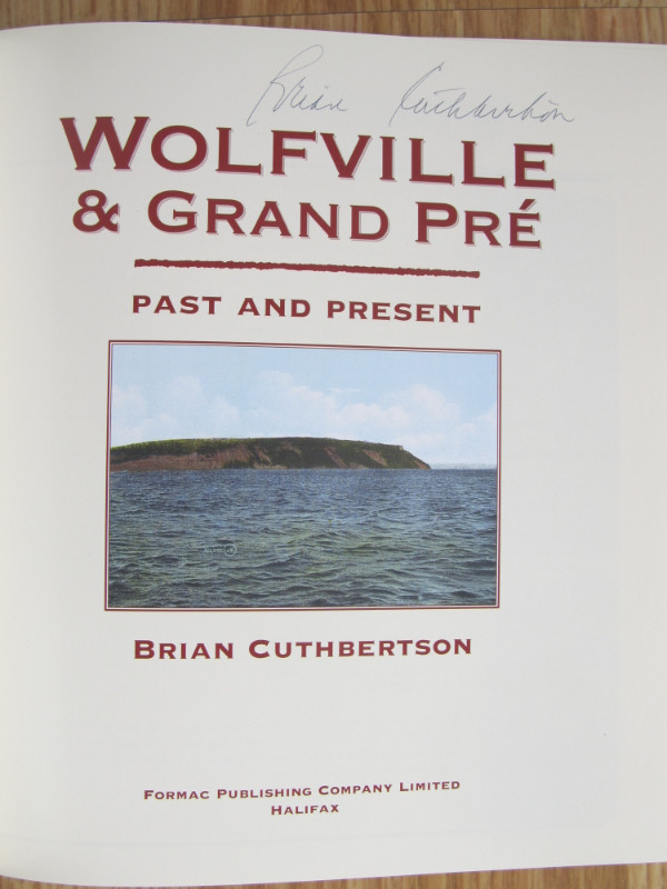 WOLFVILLE & GRAND PRE by Brian Cuthbertson – 1996 Signed in Other in City of Halifax - Image 2