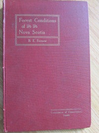 FOREST CONDITONS OF NOVA SCOTIA by B. E. Fernow – 1912