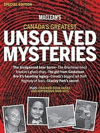 Canada's Greatest Unsolved Mysteries Special Edition magazine +