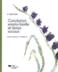 Conciliation emploi-famille et temps sociaux 4e édition Tremblay