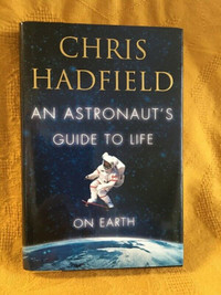 Chris Hadfield - An Astronaut’s Guide ... ( Signed Book )