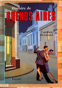 Histoire de Buenos Aires de Carmen Bernand (éd. 1997)