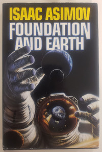 Isaac Asimov ~ Foundation and Earth ~ 1st Book Club Edition