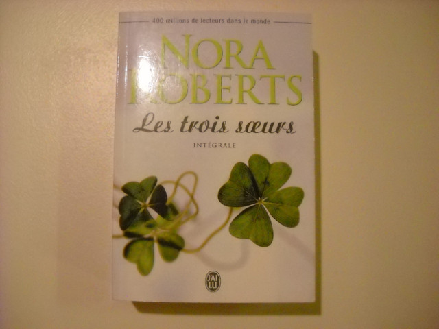Nora Roberts - Les trois soeurs dans Ouvrages de fiction  à Saguenay