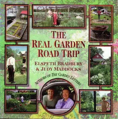 THE REAL GARDEN ROAD TRIP - Elspeth Bradbury & Judy Maddocks, View more