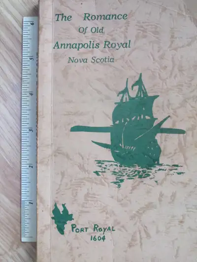 THE ROMANCE OF OLD ANNAPOLIS ROYAL NOVA SCOTIA – 1952 2nd Prt, View more