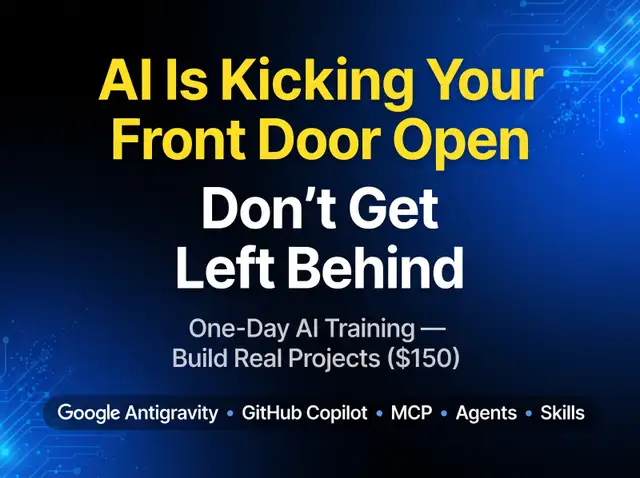 AI Is Kicking Your Front Door Open — Learn Real AI Skills in One