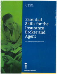 C130 Essentials Skills for the Insurance Broker and Agent by Cha