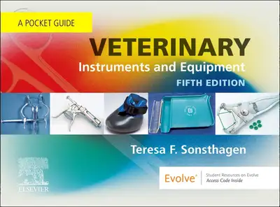 Veterinary Instruments and Equipment 5th edition by Teresa F. Sonsthagen 9780443117077 Text 289-654-...