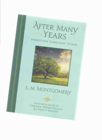 After Many Years Twenty-One LONG LOST Stories By L M Montgomery