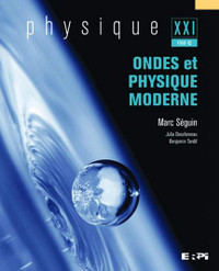 Physique XXI Tome C :  Ondes et physique moderne de Marc Seguin