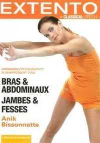 DVD Extento: bras & abdominaux jambes et fesses d'Anik Bissonnet