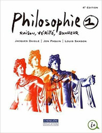Philosophie 1, Raison, vérité, bonheur 4e édition Daigle, Paquin