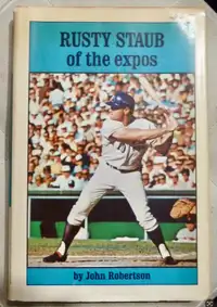 Rusty Staub Of The Expos - John Robertson - Montreal Expos