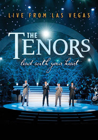 THE TENORS LEAD WITH YOUR HEART FROM LAS VEGAS ON DVD