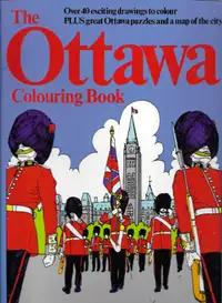 The OTTAWA Colouring Book - Rideau Canal - Parliament - RCMP
