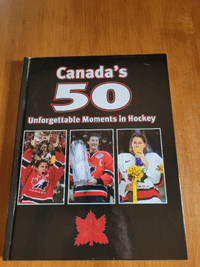 Canada's 50 Unforgettable Moments in Hockey Bk
